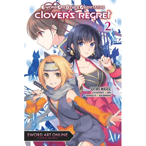 Sword Art Online Alternative Clover's Regret, Vol. 2 (Light Novel): Volume 2 - Paperback
