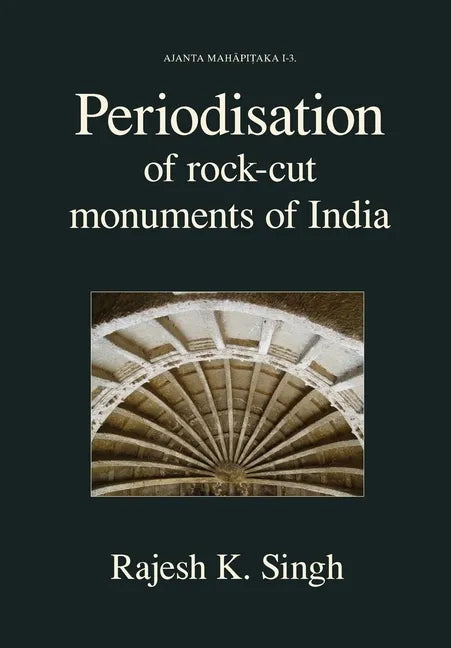 Periodisation of Rock-cut Monuments of India - Hardcover