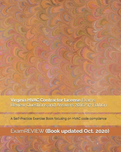 Virginia HVAC Contractor License Exams Review Questions and Answers 2016/17 Edition: A Self-Practice Exercise Book focusing on HVAC code compliance - Paperback