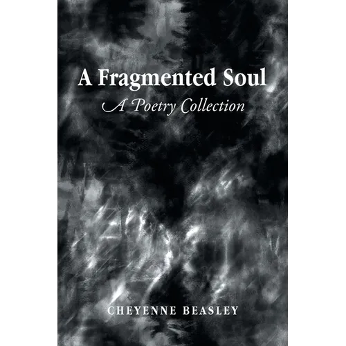 A Fragmented Soul: A Poetry Collection - Paperback