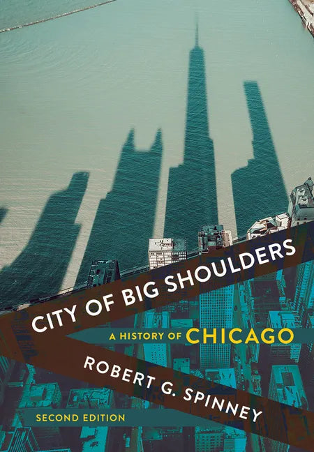 City of Big Shoulders: A History of Chicago - Paperback