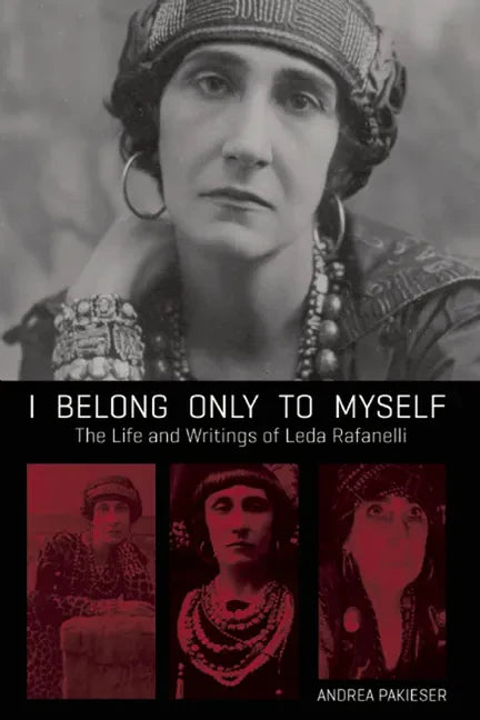 I Belong Only to Myself: The Life and Writings of Leda Rafanelli - Paperback