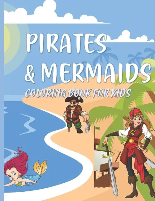 Pirates & Mermaids Coloring Book for Kids: Under the Sea Ocean Animals for Kids Ages 4-8 - Paperback