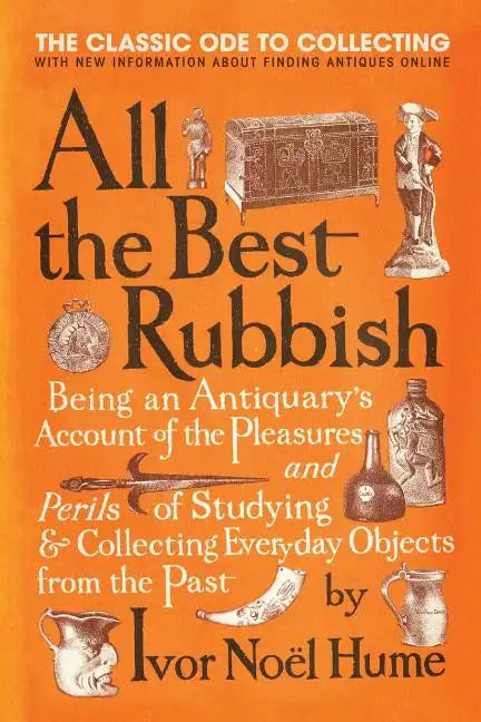 All the Best Rubbish: The Classic Ode to Collecting - Paperback