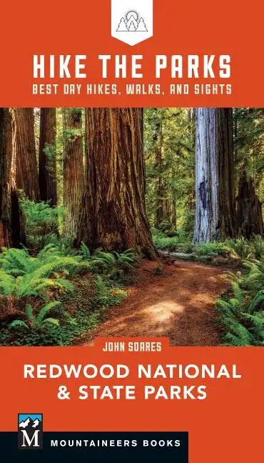 Hike the Parks: Redwood National & State Parks: Best Day Hikes, Walks, and Sights - Paperback
