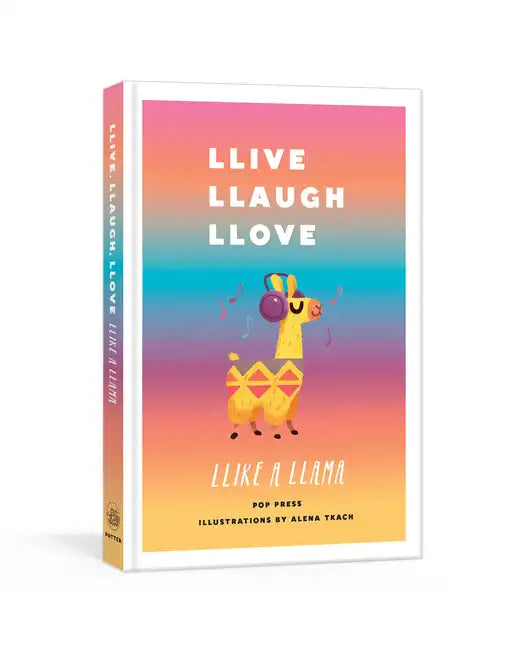 Llive, Llaugh, Llove Llike a Llama - Hardcover