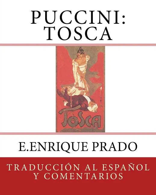 Puccini: Tosca: Traduccion al Espanol y Comentarios - Paperback