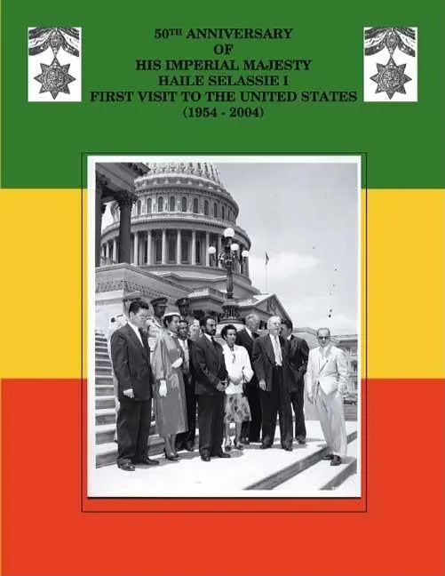 50Th Anniversary of His Imperial Majesty Haile Selassie I: First Visit to the United States (1954-2004) - Paperback