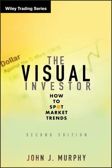 The Visual Investor: How to Spot Market Trends - Hardcover