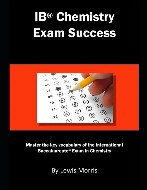 Ib Chemistry Exam Success: Master the Key Vocabulary of the International Baccalaureate Exam in Chemistry - Paperback