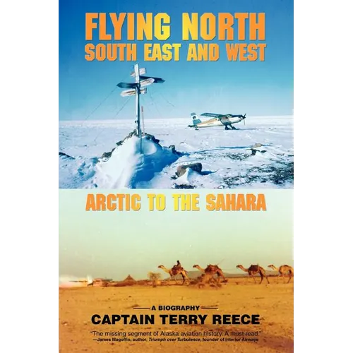 Flying North South East and West: Arctic to the Sahara - Paperback