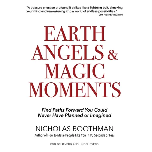 Earth Angels & Magic Moments: Find Paths Forward You Could Never Have Planned or Imagined - Paperback