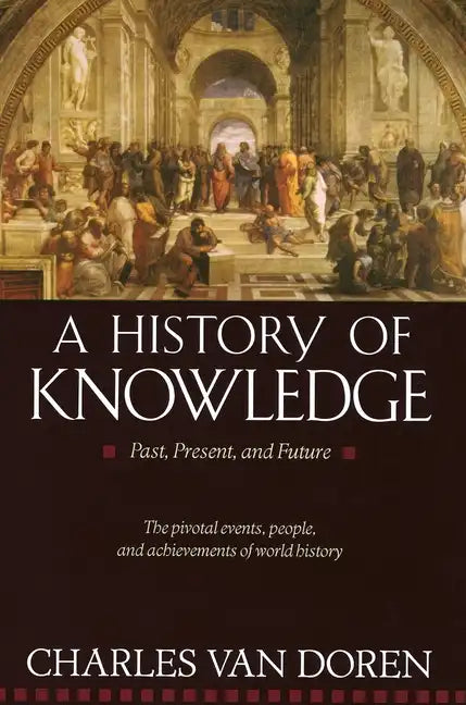 A History of Knowledge: Past, Present, and Future - Paperback