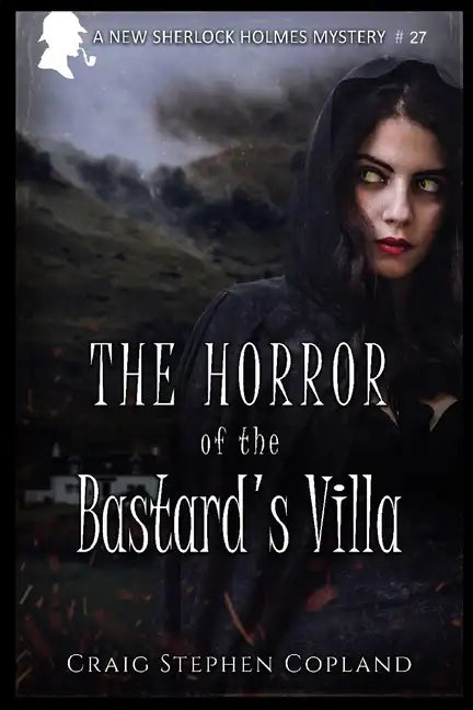 The Horror of the Bastard's Villa: A New Sherlock Holmes Mystery - Paperback