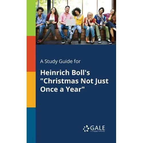 A Study Guide for Heinrich Boll's "Christmas Not Just Once a Year" - Paperback