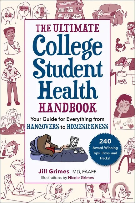 The Ultimate College Student Health Handbook: Your Guide for Everything from Hangovers to Homesickness - Paperback