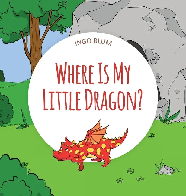 Where Is My Little Dragon: A Funny Seek-And-Find Book - Hardcover