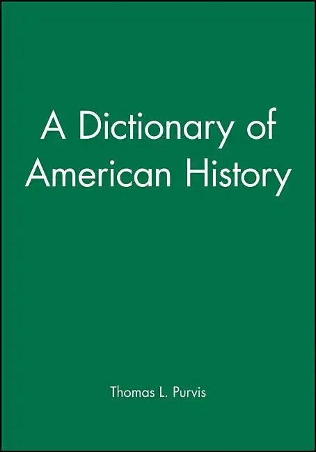 A Dictionary of American History - Paperback