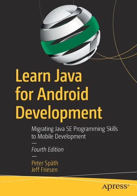 Learn Java for Android Development: Migrating Java Se Programming Skills to Mobile Development - Paperback