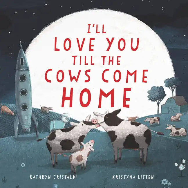 I'll Love You Till the Cows Come Home - Hardcover