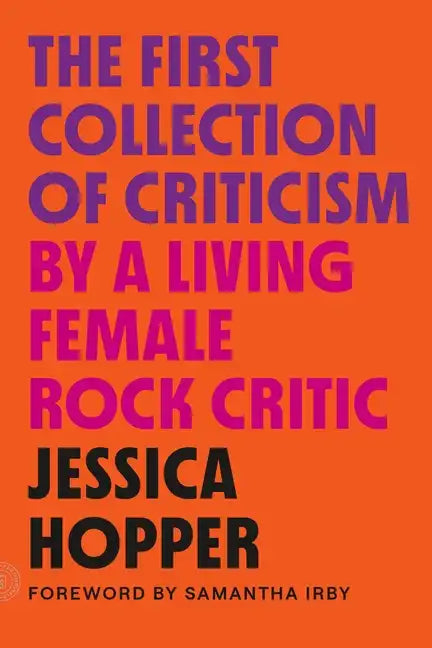 The First Collection of Criticism by a Living Female Rock Critic: Revised and Expanded Edition - Paperback