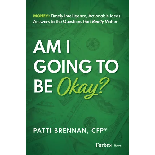 Am I Going to Be Okay?: Money: Timely Intelligence, Actionable Ideas, Answers to the Questions That Really Matter - Hardcover