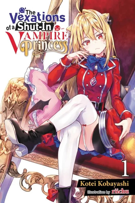 The Vexations of a Shut-In Vampire Princess, Vol. 1 (Light Novel): Volume 1 - Paperback
