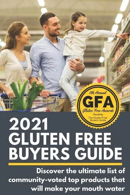 2021 Gluten Free Buyers Guide: Stop asking which foods are gluten free? This gluten free grocery shopping guide connects you to only the best so you - Paperback