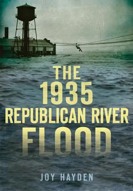 The 1935 Republican River Flood - Paperback