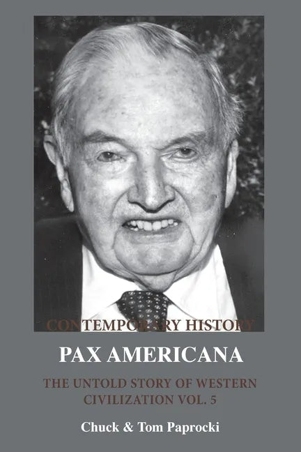 The Untold Story of Western Civilization Vol. 5: Pax Americana - Paperback