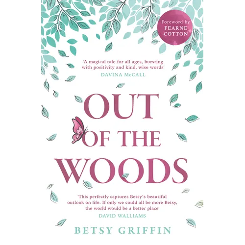 Out of the Woods: A Tale of Positivity, Kindness and Courage - Paperback