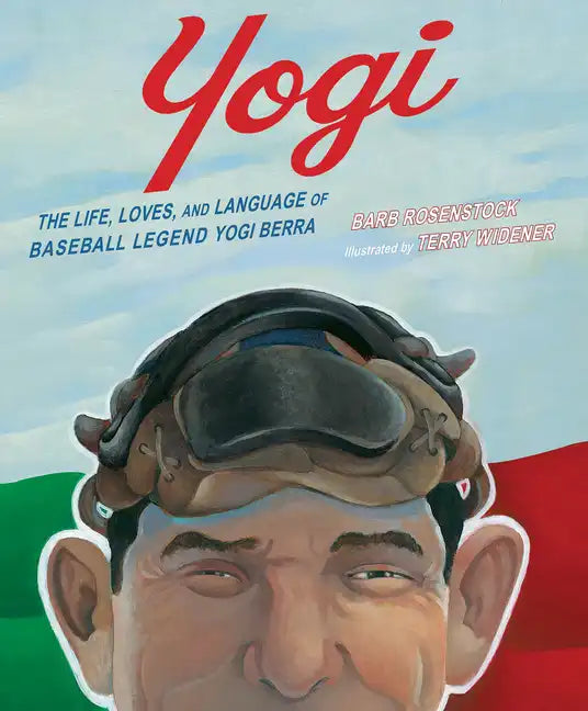 Yogi: The Life, Loves, and Language of Baseball Legend Yogi Berra - Hardcover