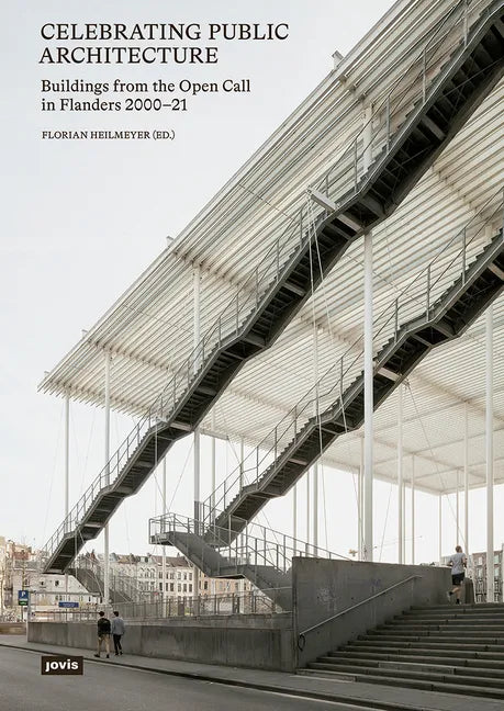 Celebrating Public Architecture: Buildings from the Open Call in Flanders 2000-2021 - Paperback