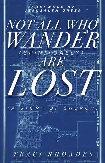 Not All Who Wander (Spiritually) Are Lost: A Story of Church - Paperback