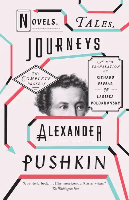 Novels, Tales, Journeys: The Complete Prose of Alexander Pushkin - Paperback