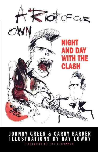 A Riot of Our Own: Night and Day with the Clash - Paperback