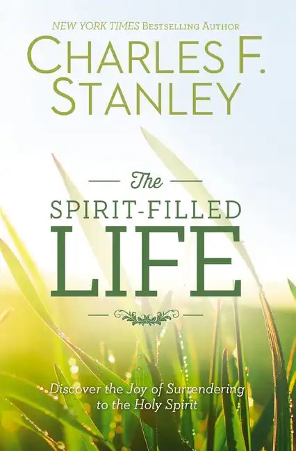 Spirit-Filled Life: Discover the Joy of Surrendering to the Holy Spirit - Paperback