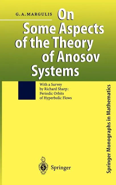 On Some Aspects of the Theory of Anosov Systems: With a Survey by Richard Sharp: Periodic Orbits of Hyperbolic Flows - Hardcover