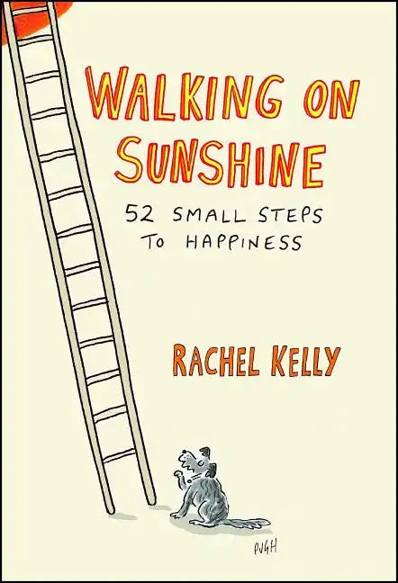 Walking on Sunshine: 52 Small Steps to Happiness - Paperback