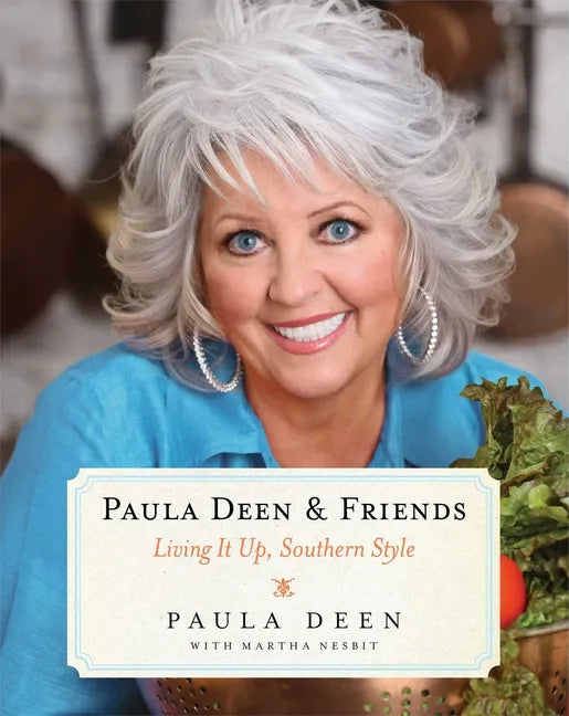 Paula Deen & Friends: Living It Up, Southern Style - Paperback