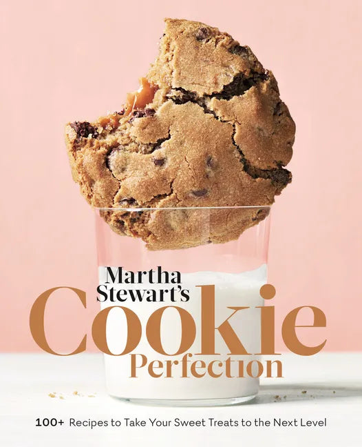 Martha Stewart's Cookie Perfection: 100+ Recipes to Take Your Sweet Treats to the Next Level: A Baking Book - Hardcover