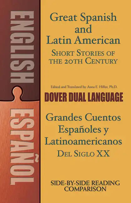 Great Spanish and Latin American Short Stories of the 20th Century/Grandes Cuentos Españoles Y Latinoamericanos del Siglo XX: A Dual-Language Book - Paperback