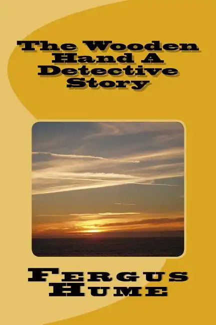 The Wooden Hand A Detective Story - Paperback