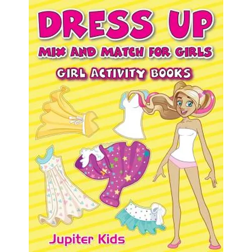 Dress Up Mix And Match for Girls: Girl Activity Books - Paperback