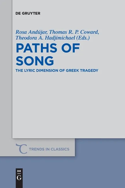 Paths of Song: The Lyric Dimension of Greek Tragedy - Paperback