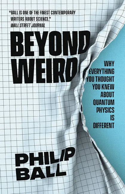 Beyond Weird: Why Everything You Thought You Knew about Quantum Physics Is Different - Paperback