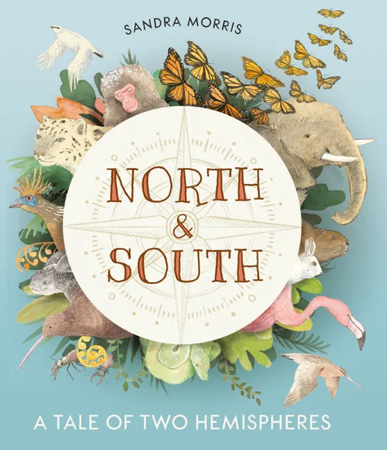 North and South: A Tale of Two Hemispheres - Hardcover