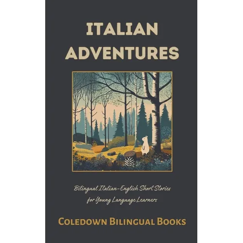 Italian Adventures: Bilingual Italian-English Short Stories for Young Language Learners - Paperback