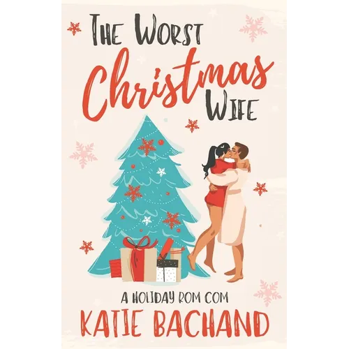 The Worst Christmas Wife: A grumpy boss holiday romantic comedy - Paperback