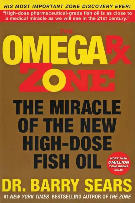 The Omega RX Zone: The Miracle of the New High-Dose Fish Oil - Paperback